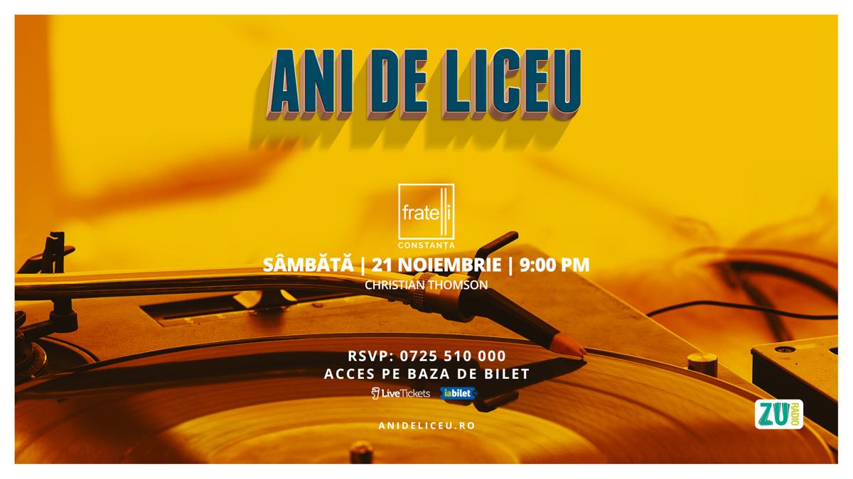 Afiș – evenimentele ANI DE LICEU – FRATELLI Constanța
